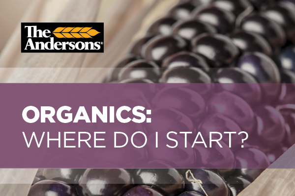 The Andersons Organics: Where Do I Start?